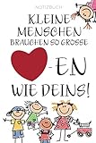 Notizbuch: Kleine Menschen brauchen so große Herzen wie deins | A5 Notizbuch liniert | Geschenk | Abschiedsgeschenk | Erzieherin | Tagesmutter | ... | Planer | Erzieher | Danke | Geschenkbü