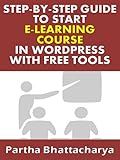 Step-By-Step Guide To Start E-Learning Website In WordPress With Free Tools (English Edition)