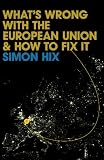 What's Wrong with the Europe Union and How to Fix It (What's Wrong? Book 1) (English Edition)