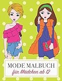 Mode Malbuch: Für Mädchen ab 12 Jahre I Ausmalbilder für Mädchen, Teenies und Jugendliche I Mode, Models & Fashion I 60 kreative S