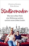 Stadtnomaden: Wie wir in New York eine Wohnung suchten und ein neues Leb