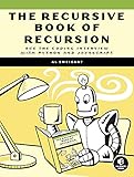 The Recursive Book of Recursion: Ace the Coding Interview with Python and Javascript (English Edition)