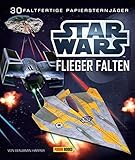 STAR WARS Flieger falten: 30 faltfertige Papiersternjäger: Falte 30 Papier-Sternenjäg