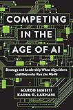 Competing in the Age of AI: Strategy and Leadership When Algorithms and Networks Run the World (English Edition)