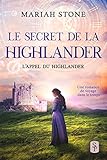 Le Secret de la highlander: Une romance historique de voyage dans le temps en Écosse (French Edition)