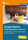 Escape Rooms für die Grundschule - Klasse 1/2: 8 fertige Breakouts zur Förderung von logischem Denken und Teamwork (Escape Rooms Grundschule)