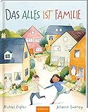 Das alles ist Familie: Bilderbuch, Familienkonstellationen, Diversität und Vielfalt, Kinder ab 4 J