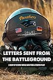 Letters Sent From The Battleground: A Diary Of Second World War From A Fighter Pilot (English Edition)