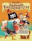 Schatzsuche Kindergeburtstag: Der geheimnisvolle Piratenschatz von Kapitän Blackbird: Schatzsuche für 8-12 Jährige mit Schatzkarte, Rätseln, ... und vielen Extras für eine Menge Spaß