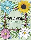 Pflanzen Malbuch: Eine niedliche Sammlung glücklicher Pflanzen, schöner Zimmerpflanzen, Kakteen, Sukkulenten, botanischer Gärten, Blüten und floraler ... Kinder zur Entspannung und zum Stressabb