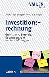 Investitionsrechnung: Grundlagen, Beispiele, Übungsaufgaben mit Musterlösungen (Vahlen kompakt)