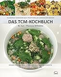 Das TCM-Kochbuch: Kulinarisch genießen nach Traditioneller Chinesischer Medizin. Gesunde, schlanke Küche – Ernährung nach den fünf Elementen (Sun Verlag)
