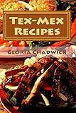 Tex-Mex Recipes: Flavors of San Antonio (Southwest Flavors Book 1) (English Edition)