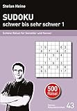 SUDOKU - schwer bis sehr schwer 1: Schöne Rätsel für Genießer und Kenner (Heines Rätselbibliothek)