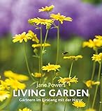 Living Garden: Gärtnern im Einklang mit der N