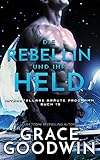 Die Rebellin und ihr Held (Interstellare Bräute® Programm 19)