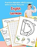 English German Practice Alphabet ABCD letters with Cartoon Pictures: Praxis Englisch Deutsch Alphabet Buchstaben mit Cartoon Pictures (English ... Vocabulary Flashcards Worksheets, Band 2)