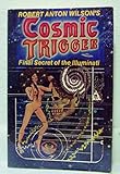 'Cosmic trigger : final secret of the illuminati / by Robert Anton Wilson ; illustrated by John Thompson'