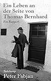 Ein Leben an der Seite von Thomas Bernhard: Ein Rapp