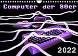 Computer der 80er (Wandkalender 2022 DIN A4 quer)