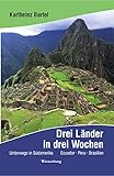 Drei Länder in drei Wochen - Unterwegs in Südamerika: Ecuador - Peru - B