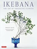 Sato, S: Ikebana: The Art of Arranging Flow