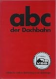 ABC der Dachbahn,Werkstoffe u. ihre Anwendung