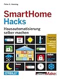 SmartHome Hacks: Hausautomatisierung selber machen (Edition Make:)