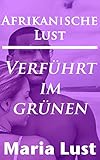 Afrikanische Lust: Verführt vom Schwarzen im Grü