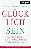 Glücklich sein: Warum Sie es in der Hand haben, zufrieden zu leb