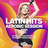 Latin Hits Aerobic Session 2021: 60 Minutes Mixed for Fitness & Workout 140 bpm/32 C