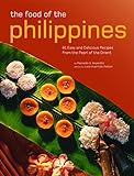 The Food of the Philippines: 81 Easy and Delicious Recipes from the Pearl of the O