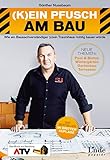 (K)ein Pfusch am Bau: Wie ein Bausachverständiger (s)ein Traumhaus richtig bauen würde: Wie ein Bausachverständiger (s)ein Traumhaus richtig bauen würde (Ausgabe Österreich)