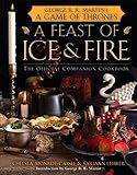 A Feast of Ice and Fire: The Official Game of Thrones Companion Cookbook