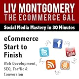 Ecommerce Start to Finish: Web Development, Seo, Traffic & Conversion, Part 4 [Clean]