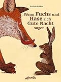 Wenn Fuchs und Hase sich Gute Nacht sagen: Atlantis Bilderb