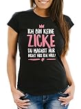 MoonWorks Damen T-Shirt Ich Bin Keine Zicke du Machst nur Nicht was ich Will Spruch Shirt Slim Fit schwarz M