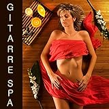 Gitarre Spa: Wellness Entspannungsmusik, Klassische Gitarre für Entspannung und Yoga, Akustik Gitarre für Massage, E-Gitarre für Wellness und S