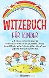 WITZEBUCH FÜR KINDER: ab 8 Jahren - Witze für Kinder im Grundschulalter und für die ganze Familie I Riesige Auswahl Schülerwitze, Fritzchen Witze, Scherzfragen und vielen mehr zum Kap