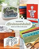 Kartenwerkstatt: Geschenk- und Grußkarten selbst g