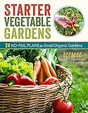 Starter Vegetable Gardens, 2nd Edition: 24 No-Fail Plans for Small Organic Gardens (English Edition)