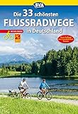 Die 33 schönsten Flussradwege in Deutschland mit GPS-Tracks Download (Die schönsten Radtouren und Radfernwege in Deutschland)