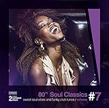 80s Soul Classics Vol. 7 (Sweet soul vibes and funky club tunes)