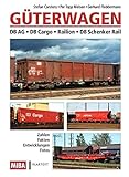 Güterwagen: DB Cargo • Railion • DB Schenker Rail: Zahlen, Fakten, Entwicklungen, F