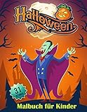 Halloween Malbuch für Kinder: Gruseliges Halloween Malbuch,gruselige und lustige Halloween Motive,Ausmalen, Halloween Malbuch .Monster, Hexen, Cürbis, Mummie, Zombie,Werwolf Malspaß
