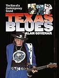 Texas Blues: The Rise of a Contemporary Sound (John and Robin Dickson Series in Texas Music)