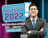 So werden Sie zum Quizgott 2022!: Der Quizkalender von Sebastian Jacoby - Der Abreißkalender!