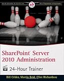 SharePoint Server 2010 Administration 24 Hour T