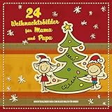 24 Weihnachtsbilder für Mama und Papa Adventskalender-Buch zum selber malen für Kinder: Adventskalender zum selbst gestalten als Geschenkidee von Kindern für E