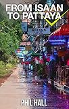 From Isaan to Pattaya (The Pattaya Chronicles Book 2) (English Edition)